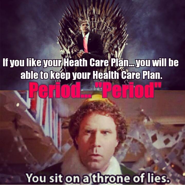 game of thrones - If you your Heath Care Plan...you will be able to keep your Health Care Plan. Periode period You sit on a throne of lies.