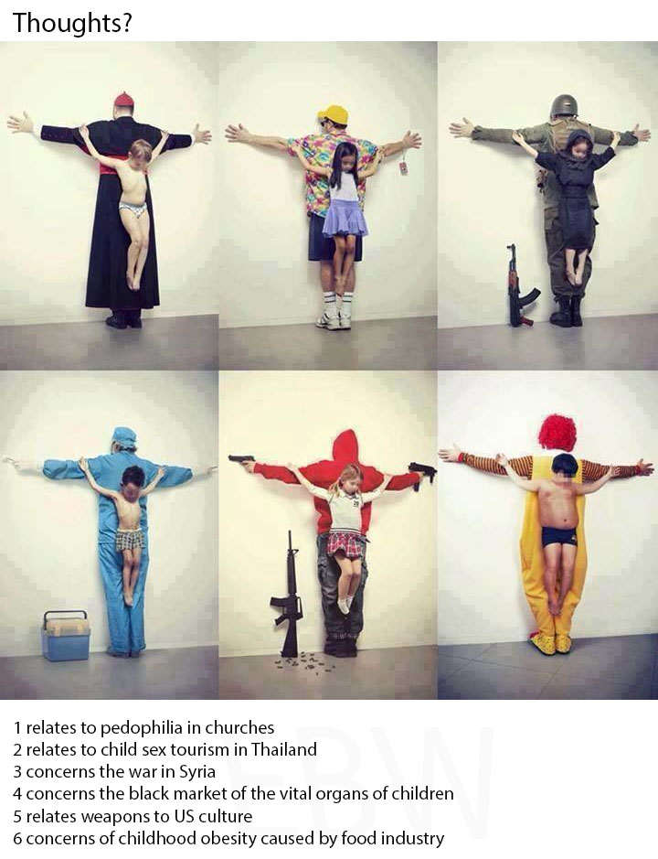 political art children - Thoughts? 1 relates to pedophilia in churches 2 relates to child sex tourism in Thailand 3 concerns the war in Syria 4 concerns the black market of the vital organs of children 5 relates weapons to Us culture 6 concerns of childho