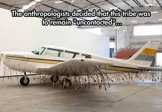 anthropologists decided that this tribe - The anthropologists decided that this tribe was to remain "uncontacted"...