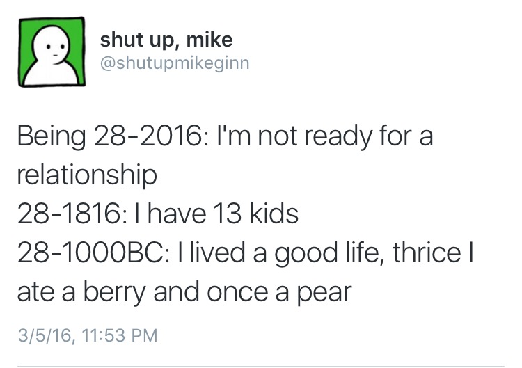 thrice i ate a berry and once - shut up, mike Being 282016 I'm not ready for a relationship 281816I have 13 kids 281000BC I lived a good life, thrice| ate a berry and once a pear 3516,