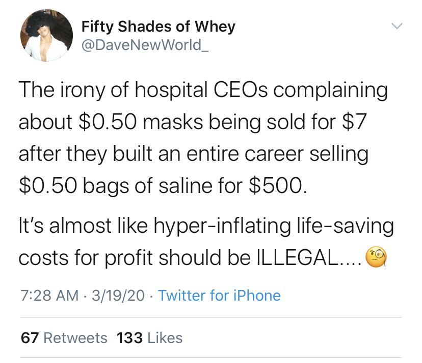 transformed wife tweets - Fifty Shades of Whey The irony of hospital CEOs complaining about $0.50 masks being sold for $7 after they built an entire career selling $0.50 bags of saline for $500. It's almost hyperinflating lifesaving costs for profit shoul
