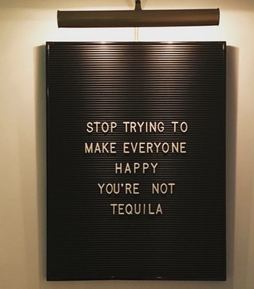 stop trying to make everyone happy you re not tequila - Stop Trying To Make Everyone Happy You'Re Not Tequila