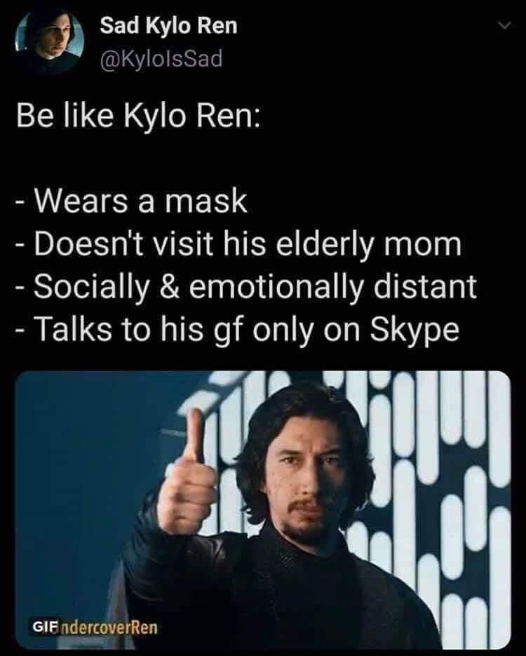 kylo ren saturday night live - Sad Kylo Ren Be Kylo Ren Wears a mask Doesn't visit his elderly mom Socially & emotionally distant Talks to his gf only on Skype Gif ndercoverRen