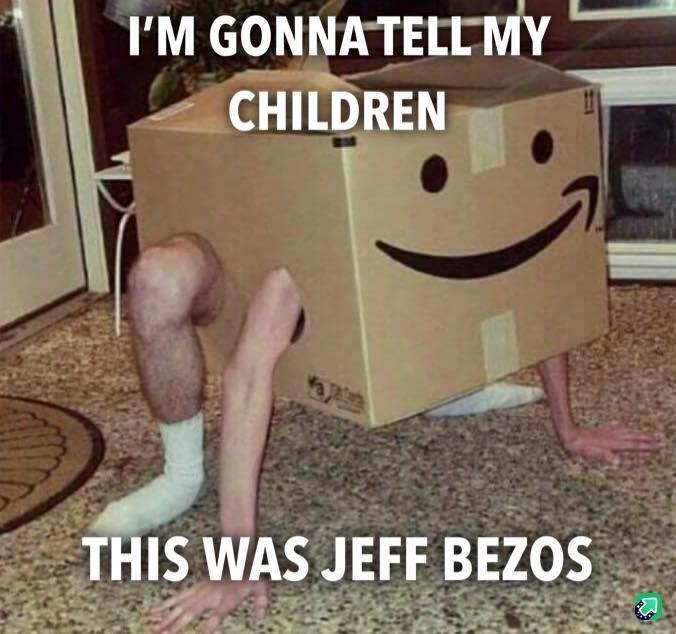 monday morning randomness - amazon box costume meme - I'M Gonna Tell My Children This Was Jeff Bezos