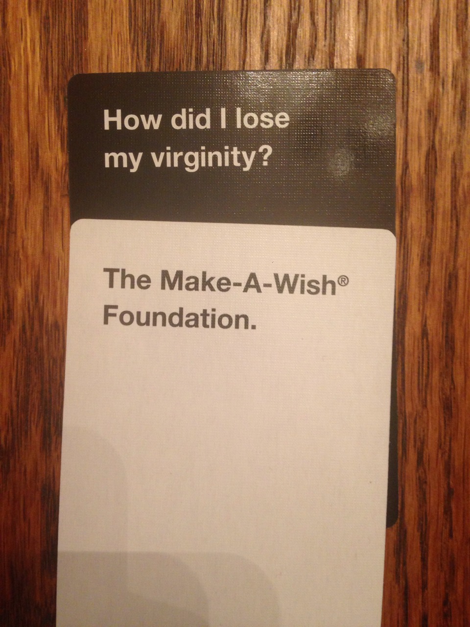 monday morning randomness -  cards against humanity how did i lose my virginity - How did I lose my virginity? The MakeAWish Foundation.