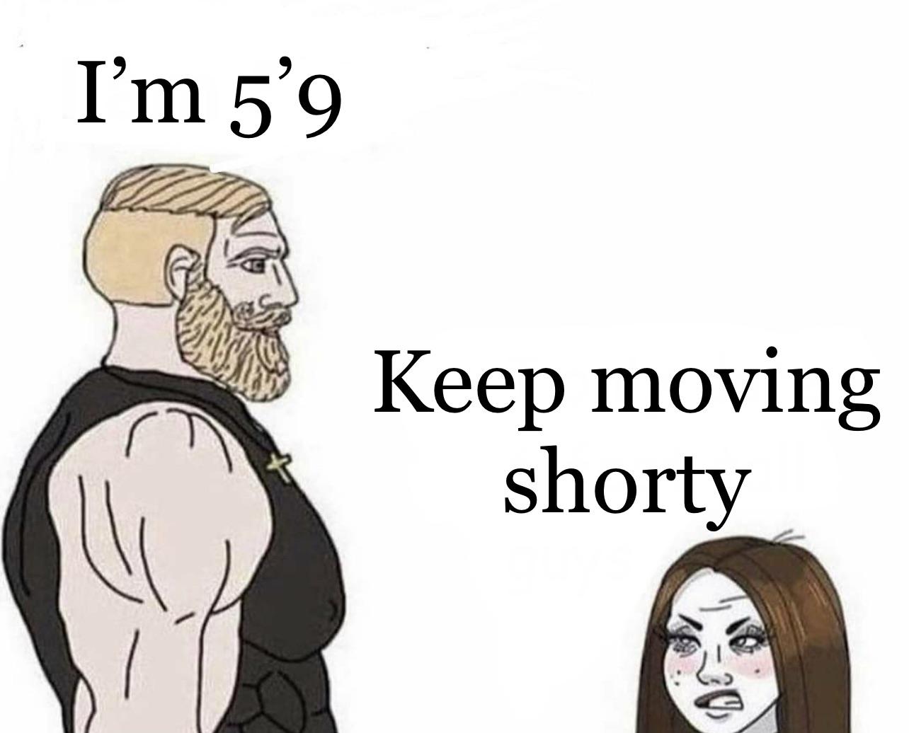 monday morning randomness -  only date tall guys - I'm 5'9 Keep moving shorty 20