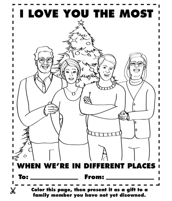 coloring book for grown ups - I Love You The Most Ti On y Ha 2.9 ! When We'Re In Different Places To From y Color this page, then present it as a gift to a family member you have not yet disowned.