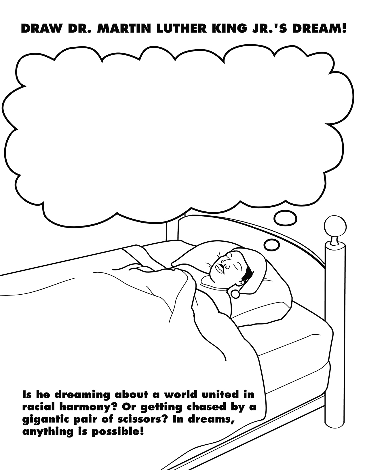 procrastination coloring pages - Draw Dr. Martin Luther King Jr.'S Dream! Is he dreaming about a world united in racial harmony? Or getting chased by a gigantic pair of scissors? In dreams, anything is possible!