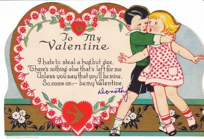 most offensive valentines - To My Valentine I hate to steal a hugbut gee. There's nothing else that's left for me Unless you say that youll be mine, So come on bemy Valentine. Cloroth