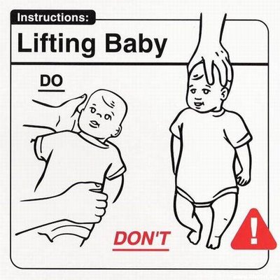 And how not to lift a baby _