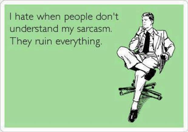 Humor, sarcasm, and sarcastic humor.