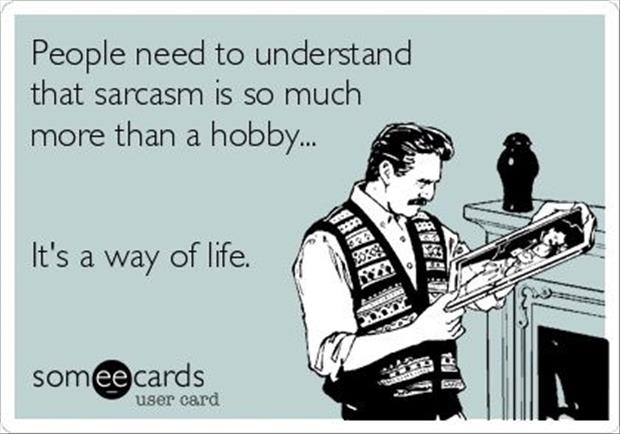 Humor, sarcasm, and sarcastic humor.