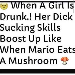 Tuesday meme about happiness - When A Girl is Drunk.! Her Dick Sucking Skills Boost Up When Mario Eats A Mushroom 9