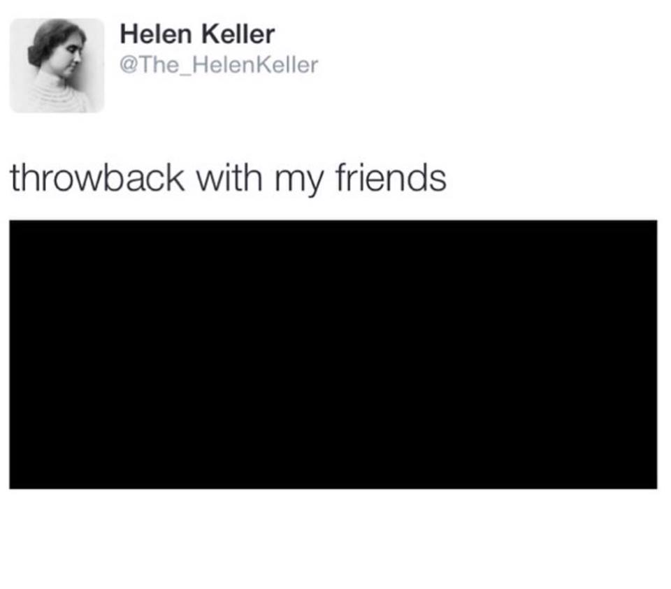 Savage AF Friday meme about Hellen Keller being blind
