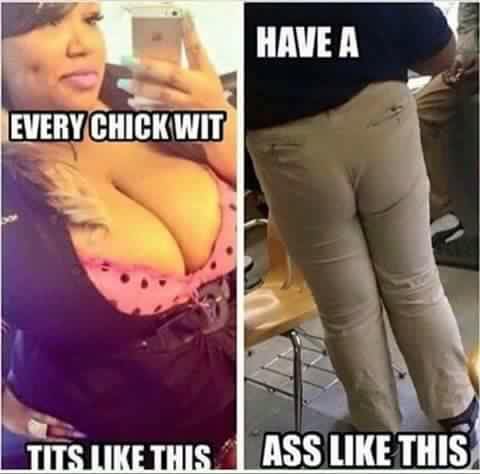 savage meme square pants butt - Have A Every Chick Wit Tits This Ass This