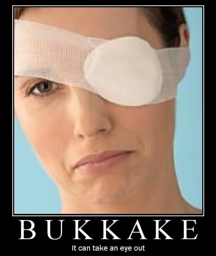 memes - Bukkake It can take an eye out