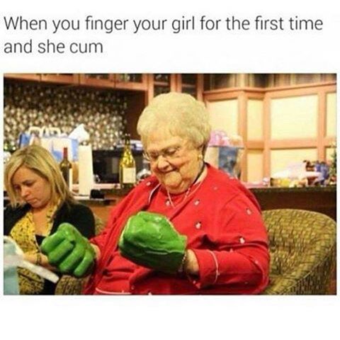 memes - arthritis meds kick - When you finger your girl for the first time and she cum