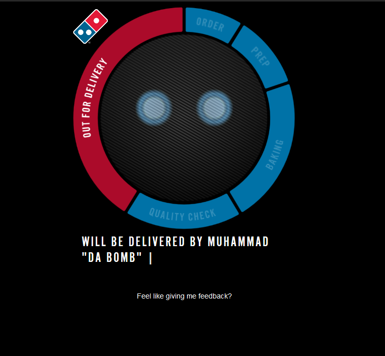 memes - domino's pizza tracker - Order Prep Out For Deliver Baking Ba Quality Check Will Be Delivered By Muhammad "Da Bomb" | Feel giving me feedback?