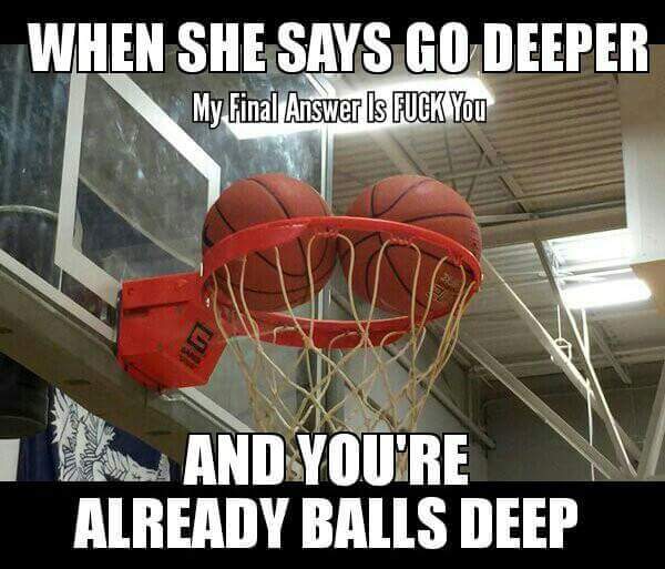 Savage Meme of thick skin meme - When She Says Go Deeper My Final Answer Is Fuck You And You'Re Already Balls Deep