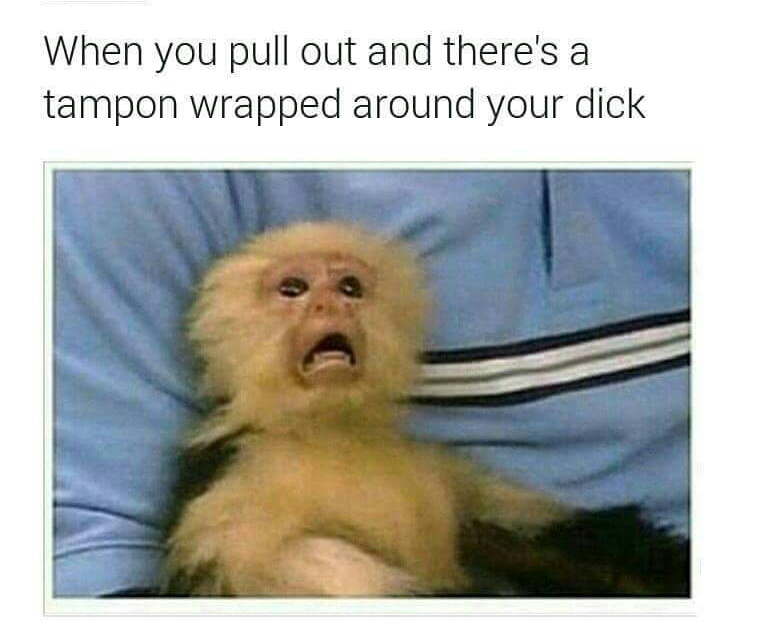 Tuesday meme about having sex with a girl on her period