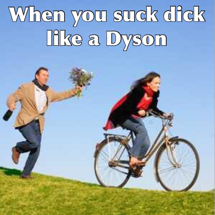 offensive meme person chasing another person - When you suck dick a Dyson
