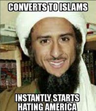 memes - colin kaepernick osama bin laden - Converts To Islams Instantly Starts Hating America