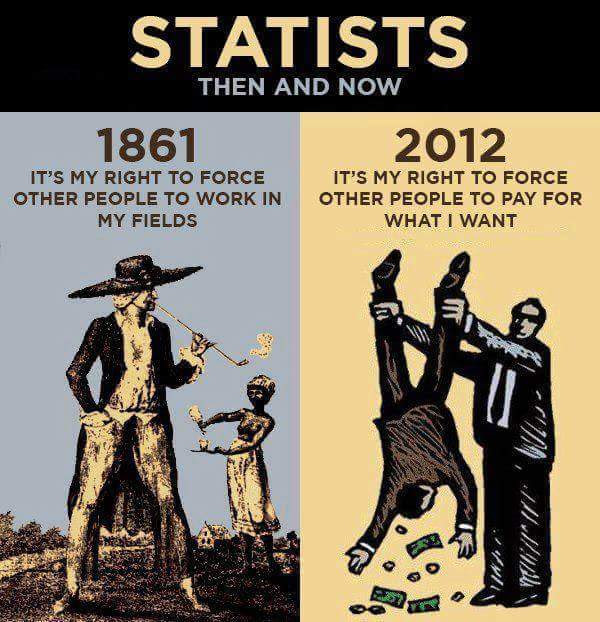 memes - democrats are racist - Statists Then And Now 1861 2012 It'S My Right To Force Other People To Work In My Fields It'S My Right To Force Other People To Pay For What I Want Eur D D