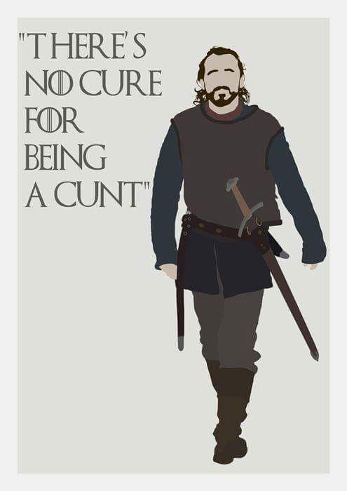 game of thrones bronn poster - "There'S No Cure For Being A Cunt"