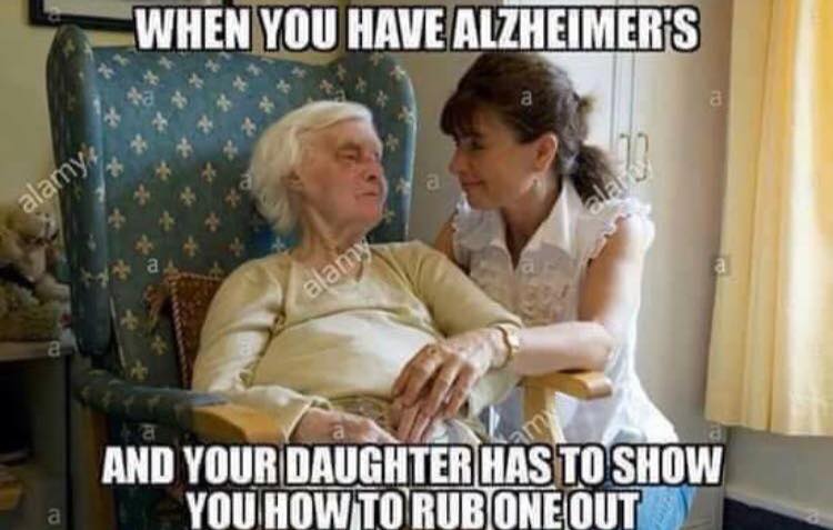 memes - funny adult savage memes - When You Have Alzheimer'S X X X X X alamy valamy And Your Daughter Has To Show You How To Rubone Out