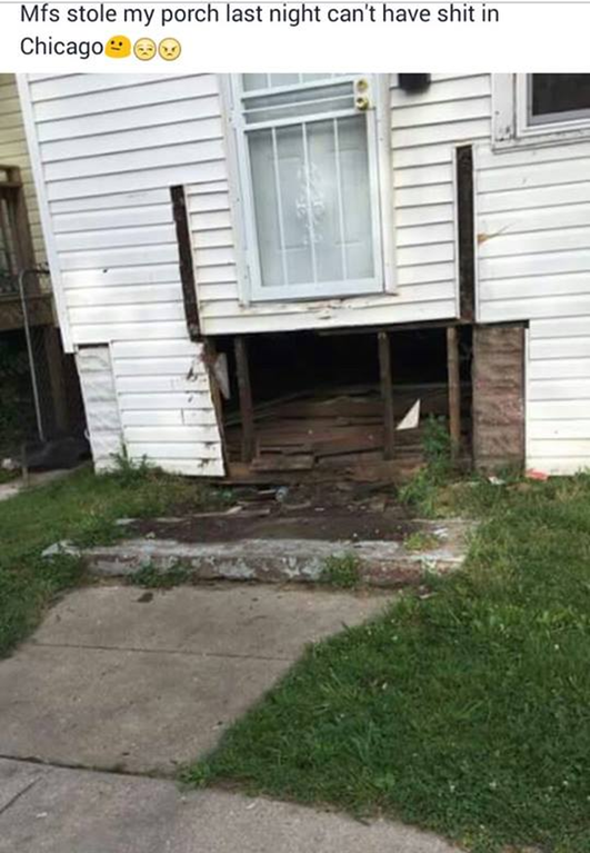 memes - stolen porch meme - Mfs stole my porch last night can't have shit in Chicago 900