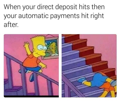 savage meme about dank law memes - When your direct deposit hits then your automatic payments hit right after.