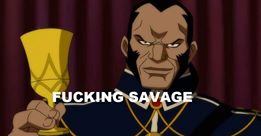 meme -  vandal savage justice league doom - Fucking Savage