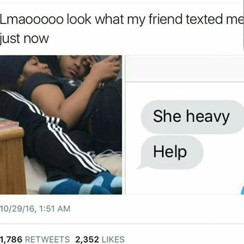 Savage meme leg - Lmaooooo look what my friend texted me just now She heavy Help 102916, 1,786 2,352
