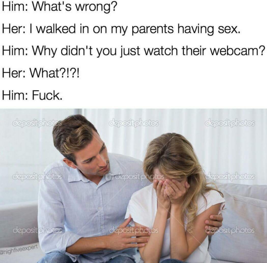 Tuesday meme about guy watching girl's parents on webcam