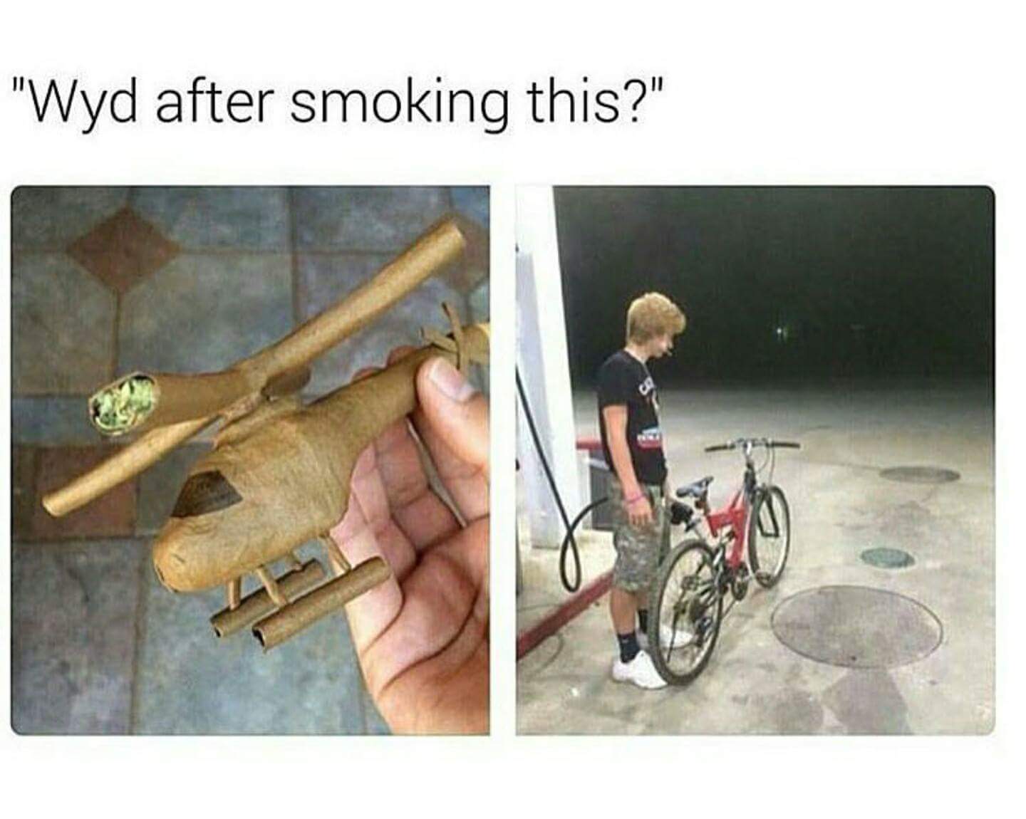 Tuesday meme about smoking helicopter joint and getting gas for you bike