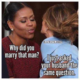 memes - Republican Party - Always.Right Why did you marry that man? Niust asked your husband the same question