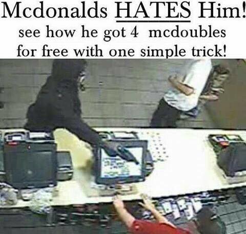 memes - mcdonalds hates him meme - Mcdonalds Hates Him! see how he got 4 mcdoubles for free with one simple trick!