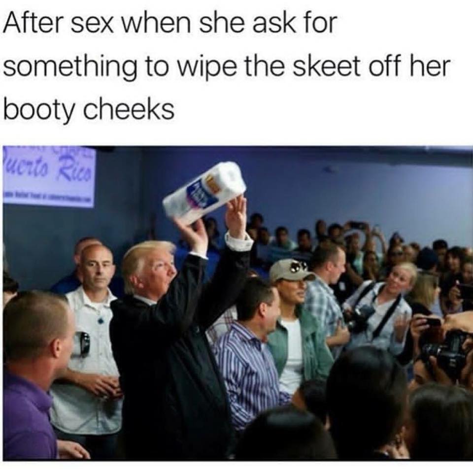 Savage Thursday meme about anal sex aftermath with pic of Trump tossing paper wipes