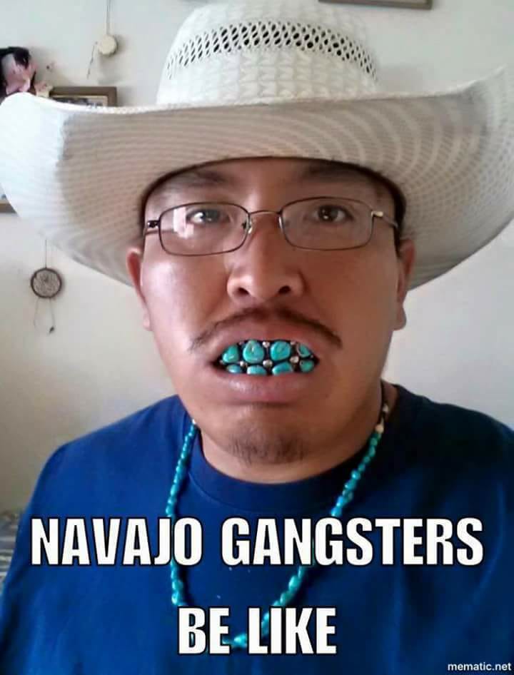 Monday meme making fun of Navajo gangsters
