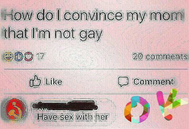 sweet home alabama meme - How do I convince my mom that I'm not gay 2007 20 0 Comment Have sex with her