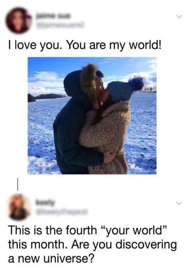 22 savage memes - I love you. You are my world! This is the fourth "your world" this month. Are you discovering a new universe?