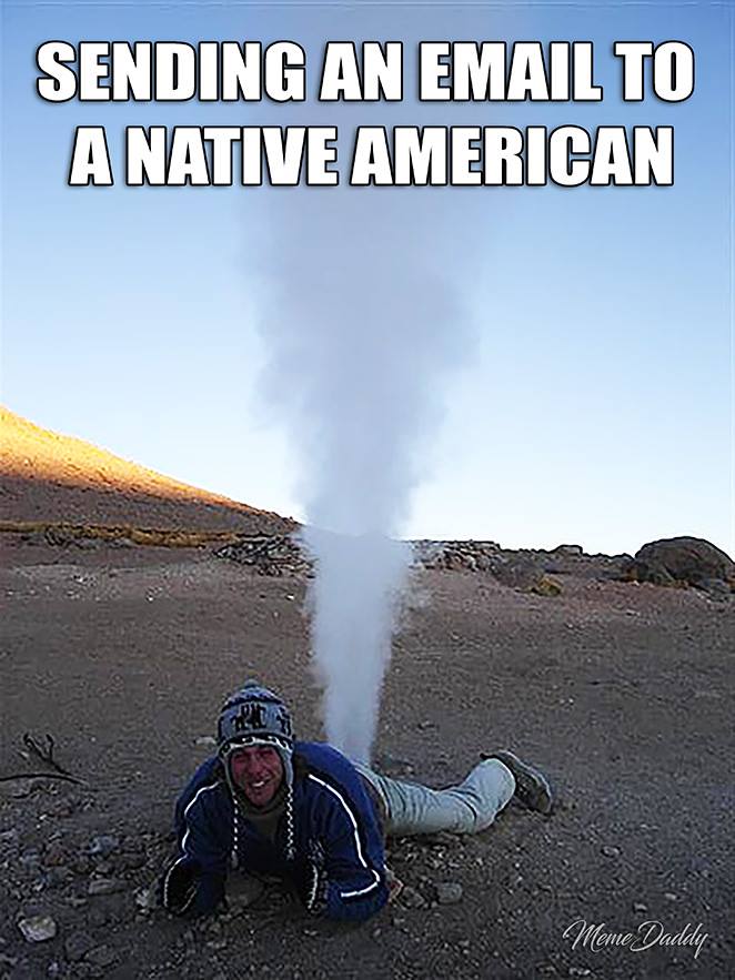 Wednesday meme of sending a meme to a native american