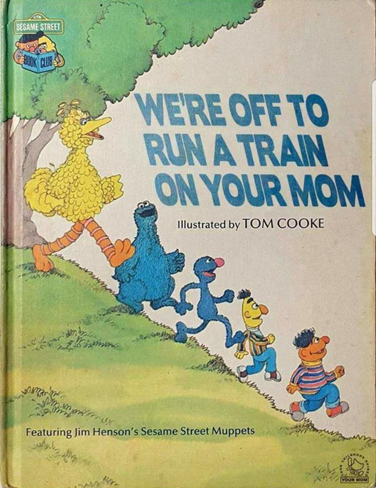meme inappropriate kids book meme of we're off to run a train on our mom
