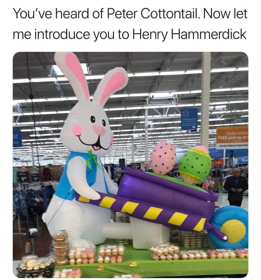 memes - henry hammerdick - You've heard of Peter Cottontail. Now let me introduce you to Henry Hammerdick Order online Free pick up at