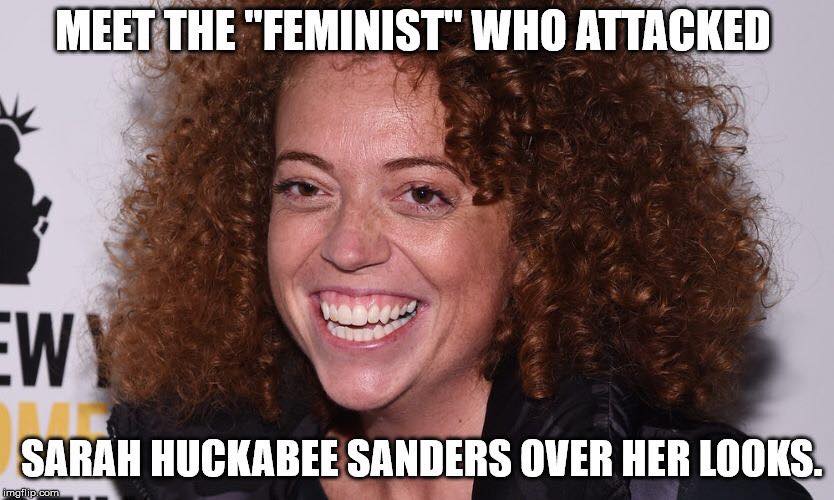 memes - sarah huckabee memes - Meet The "Feminist" Who Attacked Sarah Huckabee Sanders Over Her Looks. imgflip.com