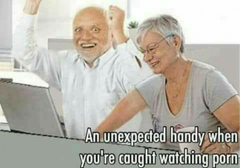 memes - harold youdontsurf - An unexpected handy when you're caught watching porn