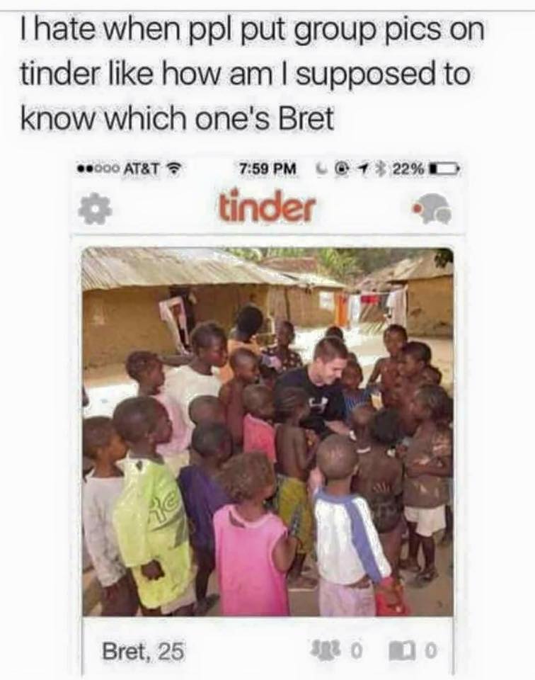 Savage Friday MEME about putting group pics of Tinder