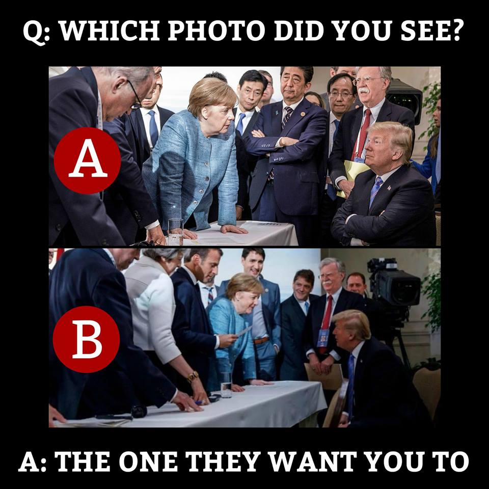 trump g7 meme - Q Which Photo Did You See? A The One They Want You To