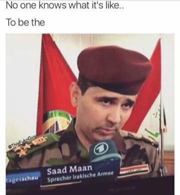 saad maan - No one knows what it's .. To be the Guy This tagesschau Saad Maan Sprecher Irakische Armee