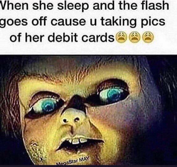 child's play blu ray - Vhen she sleep and the flash goes off cause u taking pics of her debit cards MonaStar May